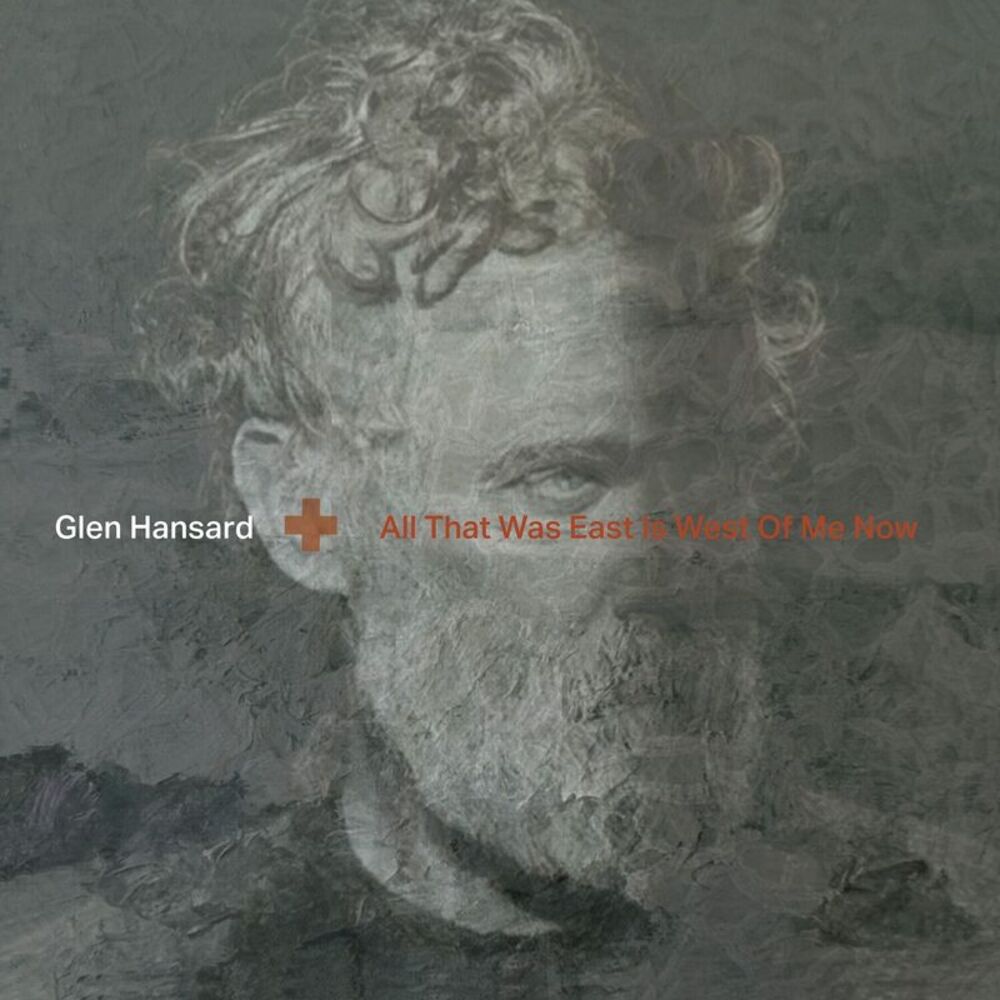 Glen Hansard - All That Was East Is West Of Me Now  LP LP